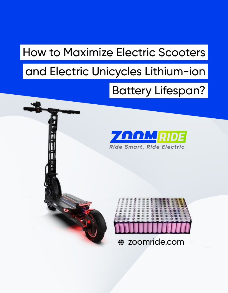  How To Maximize Electric Scooters And Electric Unicycles Lithium-ion Battery Lifespan?